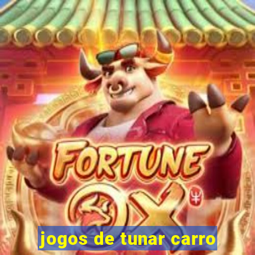 jogos de tunar carro